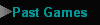 Past Games